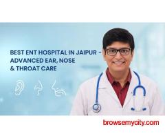 Top Reasons Why Jaipur ENT Hospital is Ranked the Best ENT Hospital in Jaipur