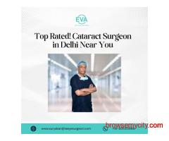 Top Rated! Cataract Surgeon in Delhi Near You