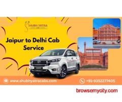Jaipur to Delhi Cab Service - Shubh Yatra Cab