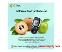 Is chikoo good for diabetes | Lajpat Nagar Delhi