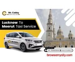 Mr. Cabby Lucknow to Meerut Taxi – Comfortable Long-Distance Ride