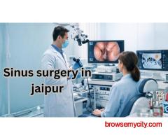 Title: Sinus Surgery in Jaipur – Expert ENT Doctors
