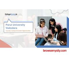 Parul University Vadodara | Courses, Campus & Career Opportunities