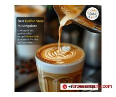 Best Coffee Shop in Bangalore