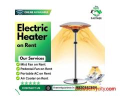 Affordable Electric Heater on Rent in Mumbai