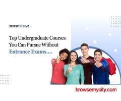 Top Undergraduate Courses You Can Pursue Without Entrance Exams
