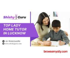 Top Lady Home Tutor in Lucknow