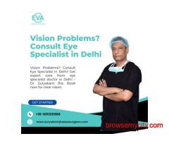 Vision Problems? Consult Eye Specialist in Delhi