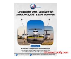 Life Doesn’t Wait – Lucknow Air Ambulance, Fast & Safe Transfer