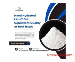Need Hydrated Lime? Get Consistent Quality at Best Rates