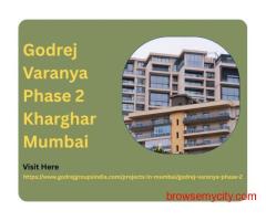 Godrej Varanya Phase 2 Kharghar Mumbai – Luxury Homes