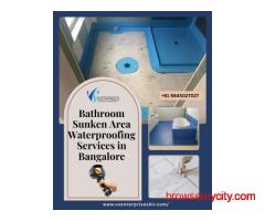 Bathroom Sunken Area Waterproofing Services in Bangalore