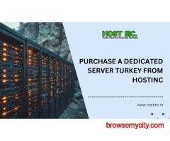 Purchase a Dedicated Server Turkey from HostInc