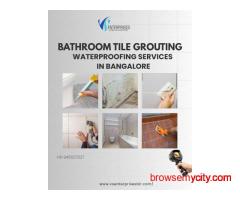 Bathroom Tile Grouting Waterproofing Services in Bangalore