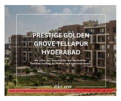 Prestige Golden Grove Tellapur Hyderabad - Affordable Homes