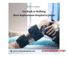 Get Back to Walking – Knee Replacement Hospital in Jaipur