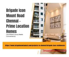 Brigade Icon Mount Road Chennai : Prime Location Homes