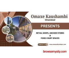 High-Footfall Retail Project - Omaxe Kaushambi Ghaziabad