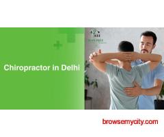 Best Chiropractor in Delhi for Pain Relief Care