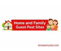 Best Home and Family Guest Post Sites to Submit Your Articles