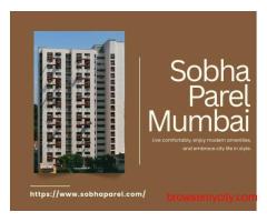 Sobha Parel Mumbai – Premium Homes in a Prime Location