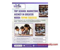 Top School Marketing Agency in Greater Noida-Thynk Success