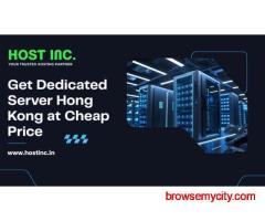 Get Dedicated Server Hong Kong at Cheap Price