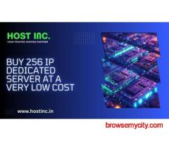 Buy 256 IP Dedicated Server at a Very Low Cost