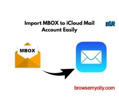 Best Method to Import MBOX to iCloud Without Data Loss