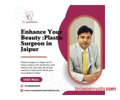 Enhance Your Beauty with a Plastic Surgeon in Jaipur