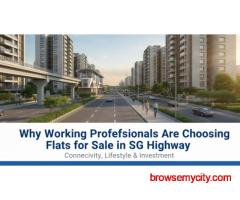 Why Working Professionals Are Choosing Flats for Sale in SG Highway