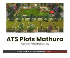 Buy ATS Plots Mathura – Secure Your Future Today