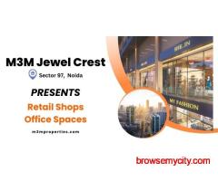 M3M Jewel Crest | Flagship Retail Stores & Fine Dining Spaces