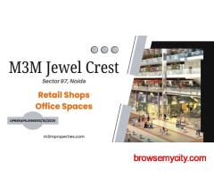 M3M Jewel Crest | Flagship Retail Stores & Fine Dining Spaces