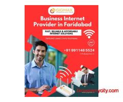 Business Internet Provider in Faridabad – Gigmax High-Speed Solutions