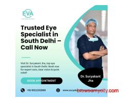 Trusted Eye Specialist in South Delhi – Call Now