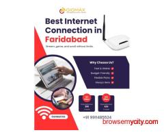 Internet Connection in Faridabad – Gigmax Fast & Reliable Broadband Services.
