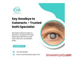 Say Goodbye to Cataracts – Trusted Delhi Specialist
