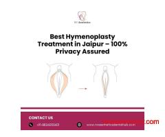 Best Hymenoplasty Treatment in Jaipur – 100% Privacy Assured