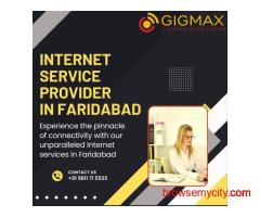 Best ISP in Faridabad – Gigmax High-Speed & Reliable Internet Services