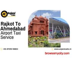 Rajkot To Ahmedabad Airport Taxi Booking - Anjani Cabs