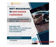 Internet Service Provider in SGM Nagar Faridabad – Gigmax High-Speed & Reliable Broadband