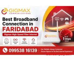 Best Broadband Connection in Faridabad – Gigmax High-Speed Fiber Internet