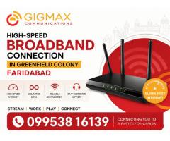 High-Speed Broadband Connection in Greenfield Colony Faridabad – Gigmax