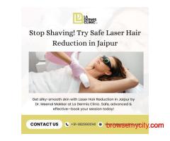 Stop Shaving! Try Safe Laser Hair Reduction in Jaipur