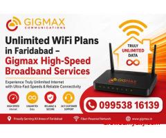 Unlimited WiFi Plans in Faridabad – Gigmax High-Speed Broadband Services