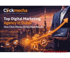 Top Digital Marketing Agency in Dubai – How Click Mecha Drives Real Results