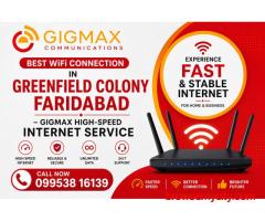 Best WiFi Connection in Greenfield Colony Faridabad – Gigmax High-Speed Internet Service