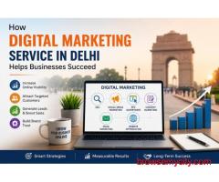 How Digital Marketing Service in Delhi Helps Businesses Succeed