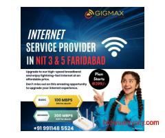 Best WiFi Connection in NIT 3 Faridabad – Gigmax High-Speed Broadband Services